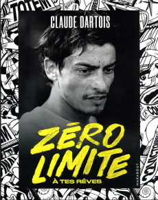 Zéro limite à tes rêves - Dartois Claude ; Defives Nairone