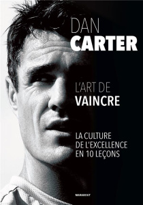 L'art de vaincre. La culture de l'excellence en 10 leçons - Carter Dan ; Sence-Herlihy Julie