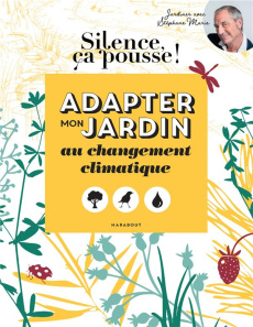 Adapter mon jardin au changement climatique - Marie Stéphane