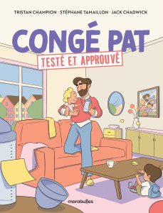 Congé pat'. Testé et approuvé - Champion T. ; Chadwick J. ; Tamaillon S.