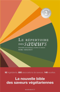 Le répertoire des saveurs. Saveurs végétariennes, associations, recettes et astuces - Segnit Niki ; Salsa Patrice