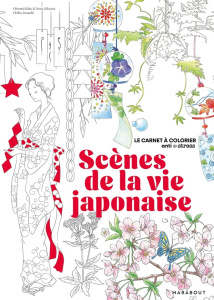 Scènes de la vie japonaise. Le carnet à colorier anti-stress - Shinohara Kikunori ; Kake Hiromi ; Wakabayashi May