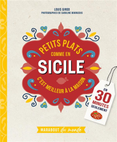 Petits plats comme en Sicile - Girod Louis ; Bourgeois Caroline