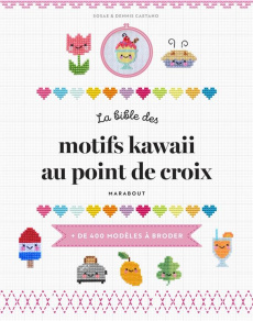 La bible des motifs kawaii au point de croix - Caetano Dennis ; Caetano Sosae