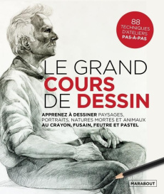 Le grand cours de dessin. Apprenez à dessiner paysages, portraits, natures mortes et animaux au cray - Collectif