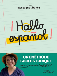 ¡ Hablo español !. Une méthode facile et ludique pour apprendre l'espagnol ! - ESPAGNOL.FRANCE P.