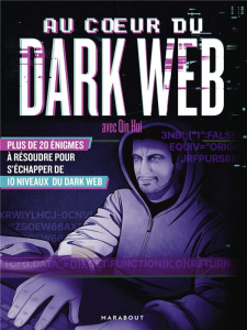 Au coeur du Dark Web avec Qin Hui - Claret Thomas ; Claret Marie