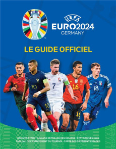 UEFA Euro 2024 Germany Le Guide Officiel. Joueurs stars, Analyse détaillée des équipes, Statistiques - Radnedge Keir ; Sagnier Aurélien