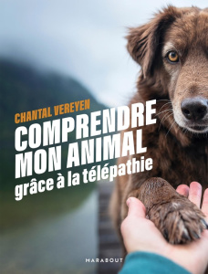 Comprendre mon animal grâce à la télépathie - Vereyen Chantal