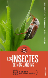 Les insectes de nos jardins. de 100 espèces à reconnaître - Gerstmeier Laurent ; Germain Brice