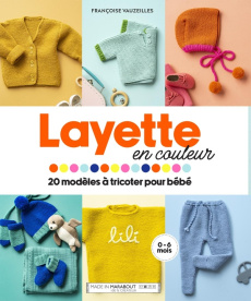 Layette en couleur. 20 modèles à tricoter pour bébé - Vauzeilles Françoise ; Besse Fabrice