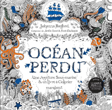 Océan perdu. Une aventure sous-marine & un livre à colorier - Basford Johanna ; Levaux Anne-Claire