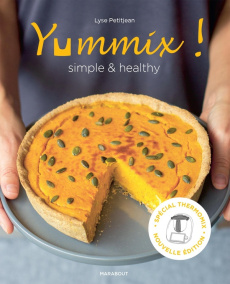 Yummix ! Simple et healthy. Recettes saines au Thermomix - Petitjean Lyse