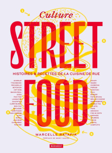 Culture Streetfood. Histoires et recettes de la cuisine de rue - Ratafia Marcelle ; Sacko Mory ; Mourey Pauline ; C