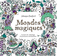Mondes magiques. Carnet de coloriage et voyage merveilleux - Basford Johanna