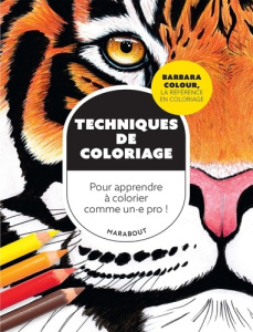 Techniques de coloriage. Pour apprendre à colorier comme un.e pro ! - Barbara Colour