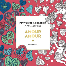 Amour amour. Petit livre à colorier Anti-stress - COLLECTIF