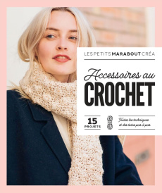 Vêtements en crochet - Bayard Marie-Noëlle ; Ferrand Clara ; Boutin Richa