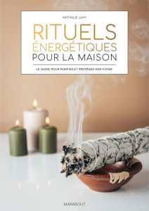 Rituels énergétiques pour la maison. Protocole de purification et de protection pour l'habitat - LAHY NATHALIE