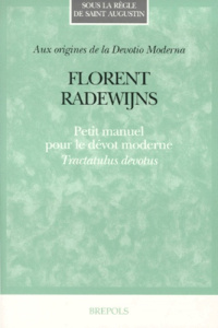 PETIT MANUEL POUR LE DEVOT MODERNE. Tractatulus devotus, édition français-latin - Radewijns Florent