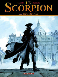 Le Scorpion Tome 10 : Au nom du fils - Desberg Stephen ; Marini Alberto