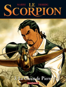 Le Scorpion Tome 3 : La croix de pierre - Marini Enrico ; Desberg Stephen
