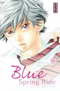Blue Spring Ride Tome 4 - Sakisaka Io ; Raillard Misato