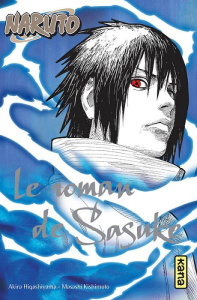 Naruto - Roman Tome 2 : Le roman de Sasuke - Higashiyama Akira ; Kishimoto Masashi