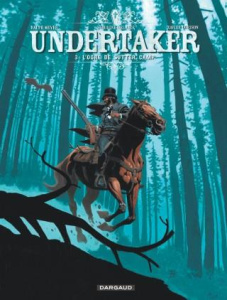 Undertaker Tome 3 : L'ogre de Sutter Camp - Meyer Ralph ; Dorison Xavier ; Delabie Caroline