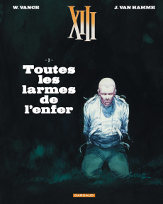 XIII Tome 3 : Tous les larmes de l'enfer - Van Hamme Jean ; Vance William