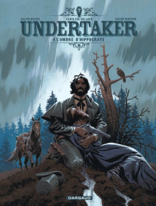 Undertaker Tome 4 : L'ombre d'Hippocrate - Meyer Ralph ; Dorison Xavier ; Delabie Caroline