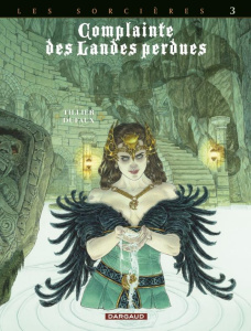 Complainte des Landes perdues Cycle 3 : Les Sorcières Tome 3 : Regina Obscura - Dufaux Jean ; Tillier Béatrice