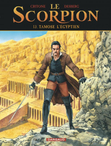 Le Scorpion Tome 13 : Tamose l'Egyptien - Marini Enrico ; Critone Luigi ; Desberg Stephen