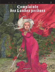 Complainte des Landes perdues Cycle 4 : Les Sudenne Tome 2 : Aylissa - Teng ; Dufaux Jean