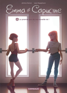 Emma et Capucine Tome 8 : Le premier jour de ma nouvelle vie ! - Hamon Jérôme ; Sayaphoum Lena
