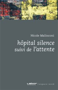 Hôpital silence suivi de L'attente - Malinconi Nicole
