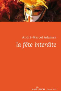 La fête interdite - Adamek André-Marcel