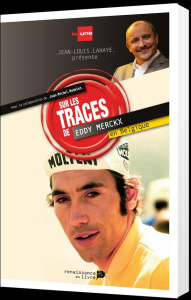 Sur les traces d'Eddy Merckx en Belgique - Lahaye Jean-Louis ; Bodelet Jean-Michel ; Lecomte