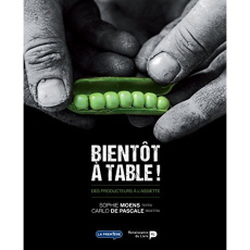 Bientôt à table ! des producteurs à l'assiette - Sophie Moens Carle de Pascale