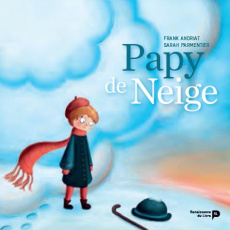 Papy de neige - Andriat Frank ; Parmentier Sarah