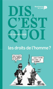 Dis, c'est quoi les droits de l'homme ? - Haarscher Guy ; Vandernoot Pierre