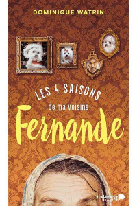 Les quatre saisons de ma voisine Fernande - Watrin Dominique