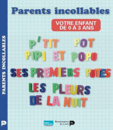 Parents incollables. Votre enfant de 0 à 3 ans - KATZ