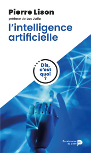 L'intelligence artificielle - Lison Pierre ; Julia Luc