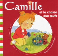 Camille et la chasse aux oeufs - Pétigny Aline de ; Delvaux Nancy