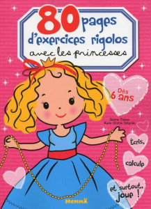 80 pages d'exercices rigolos avec les princesses - Videau Valérie ; Grégoire Marie-Hélène