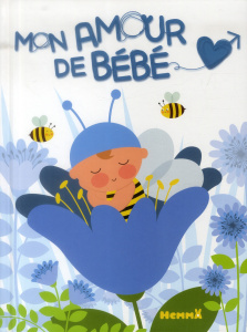 Mon amour de bébé. Version garçon - Francia Giada ; Sojic Stéphanie