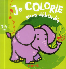 Je colorie sans déborder animaux sauvages - Piette Nadine