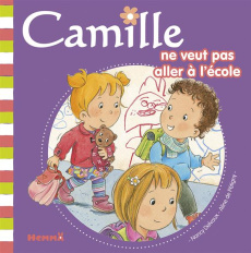 Camille ne veut pas aller à l'école - Delvaux Nancy ; Pétigny Aline de