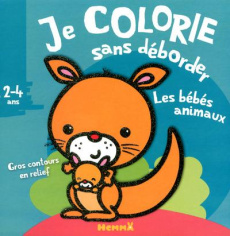 Je colorie sans déborder les bébés animaux - Piette Nadine